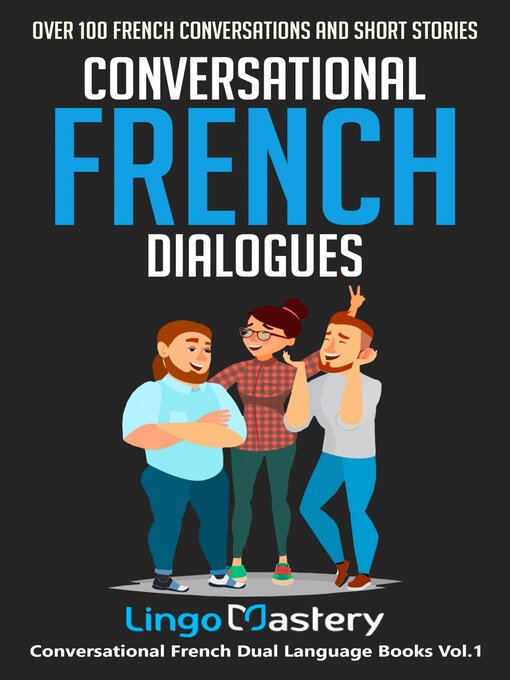 Title details for Conversational French Dialogues by Lingo Mastery - Available